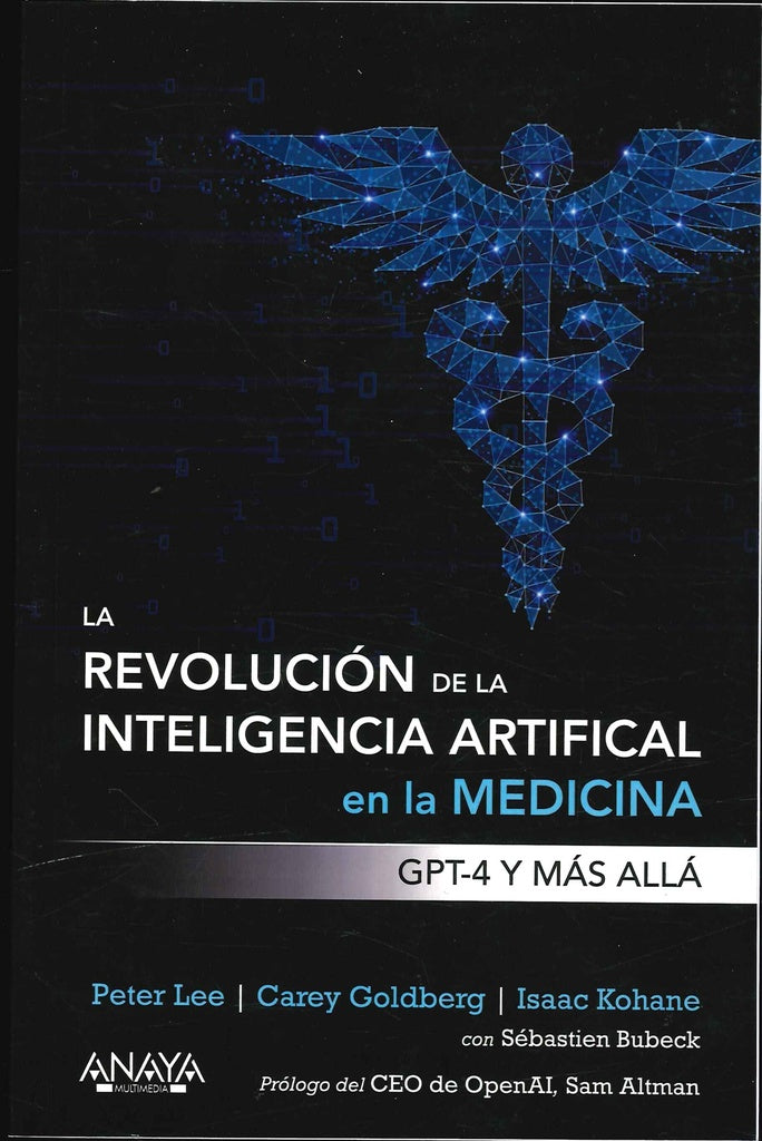LA REVOLUCION DE LA INTELIGENCIA ARTIFICIAL EN LA MEDICINA, | LEEPETERGOLDBERGCAREYKOHANE ISAAC