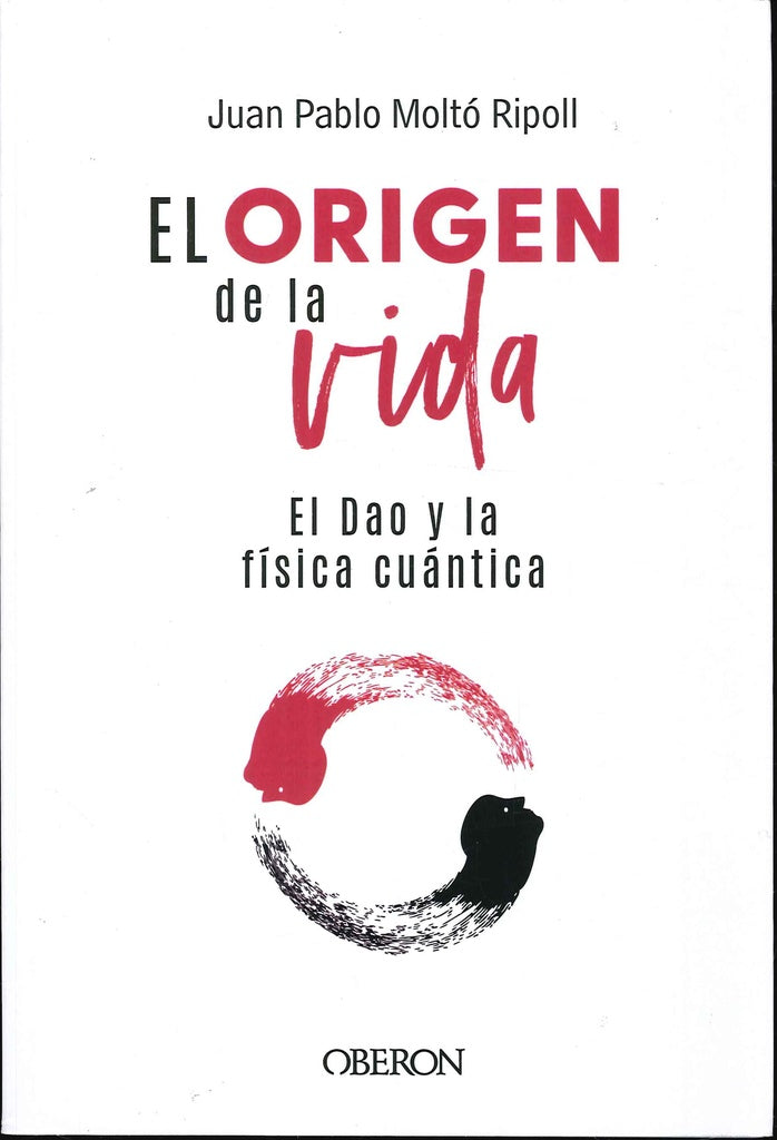 EL ORIGEN DE LA VIDA, EL DAO Y LA FISICA CUANTICA | MOLTORIPOLLJUAN PABLO
