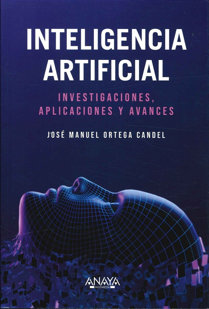 INTELIGENCIA ARTIFICIAL INVESTIGACIONES APLICACIONES Y AVA | ORTEGACANDELJOSE MANUEL