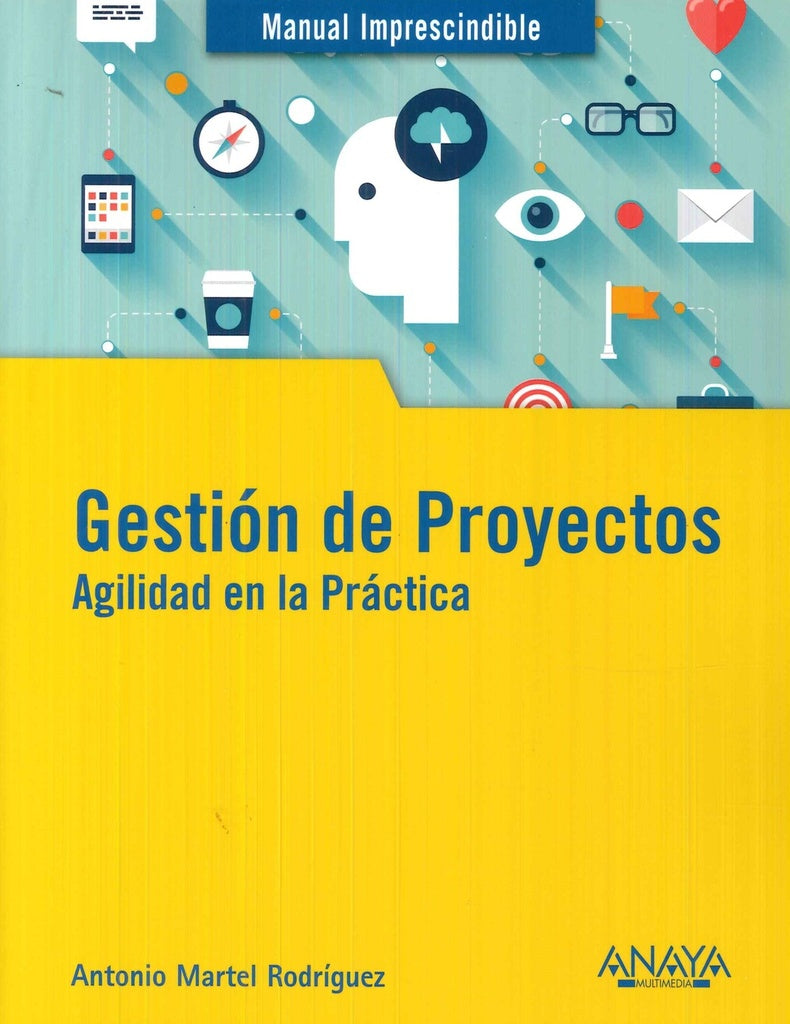 GESTION DE PROYECTOS AGILIDAD EN LA PRACTICA | MARTELRODRIGUEZ ANTONIO