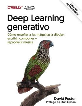 DEEP LEARNING GENERATIVO ENSEÑAR A LAS MAQUINAS A PINTAR, E | FOSTER DAVID