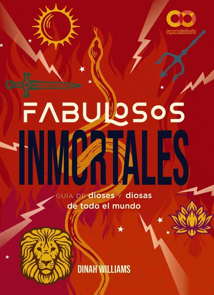 FABULOSOS INMORTALES GUIA DE DIOSES Y DIOSAS DE TODO EL MUN | DUNNWILLIAMS DINAH