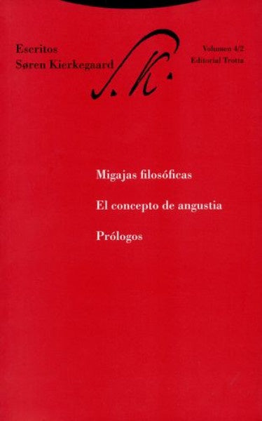 MIGAJAS FILOSOFICAS EL CONCEPTO DE ANGUSTIA Y PROLOGOS | SOREN KIERKEGAARD
