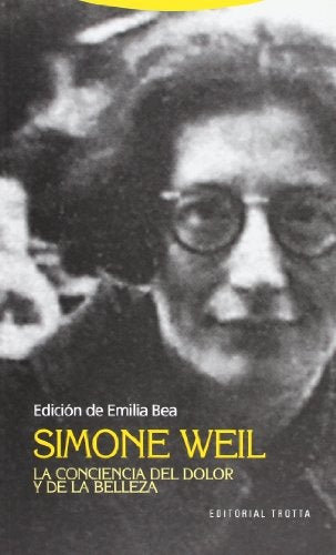 SIMONE WEIL LA CONCIENCIA DEL DOLOR Y DE LA BELLEZA | BEA PEREZEMILIA