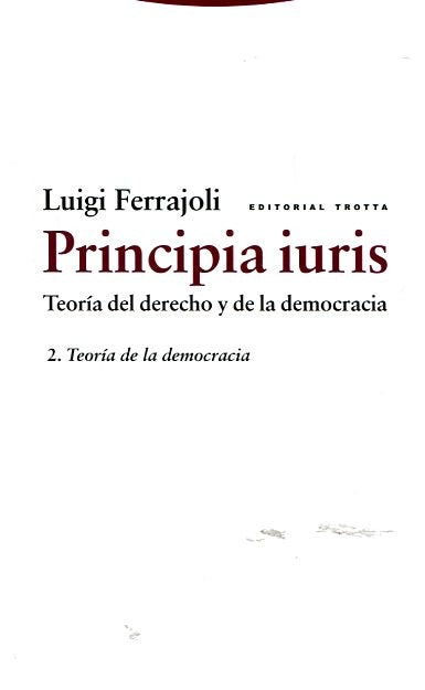 PRINCIPIA IURIS VOL 2 NE TEORIA DERECHO Y DEMOCRACIA | FERRAJOLILUIGI