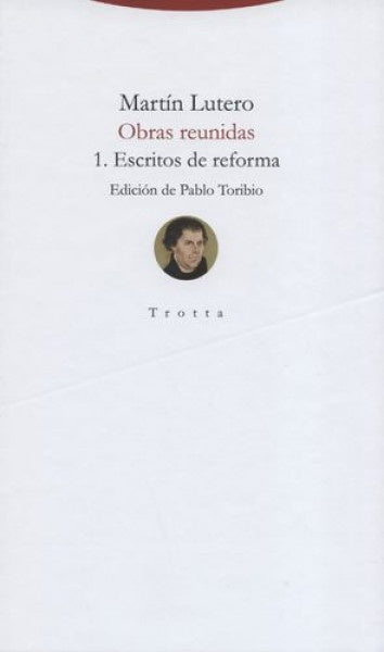 OBRAS REUNIDAS 1 ESCRITOS DE REFORMA | LUTEROMARTIN