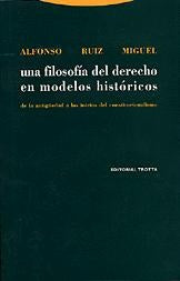 UNA FILOSOFIA DERECHO MODELOS HISTORICOS | RUIZ MIGUELA