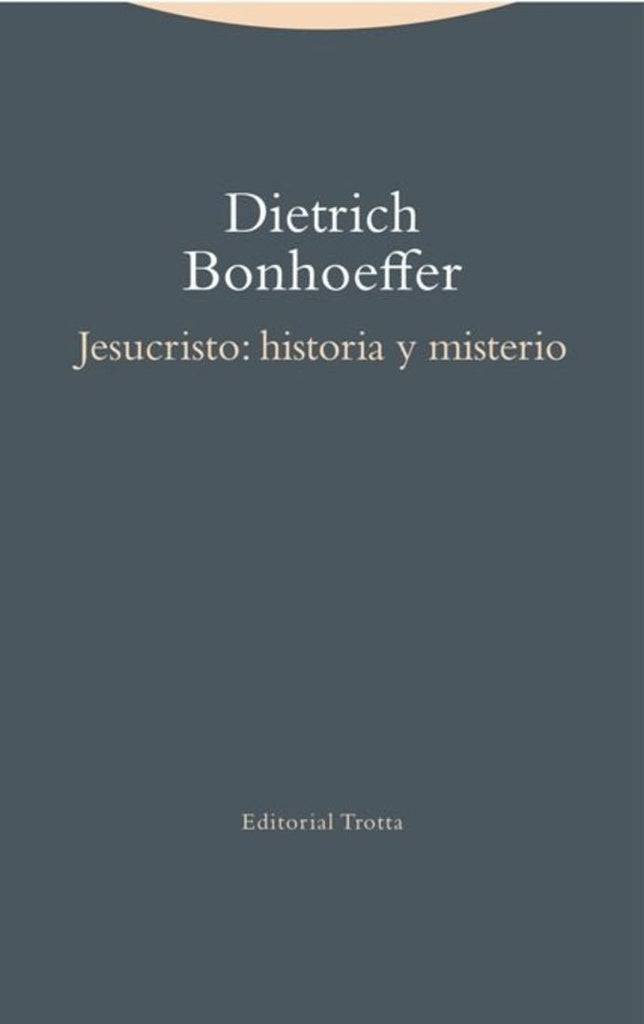JESUCRISTO HISTORIA Y MISTERIO | DIETRICH BONHOEFFER