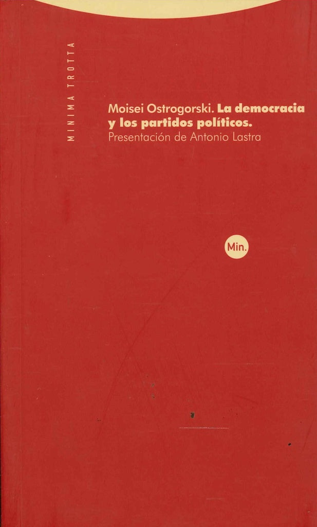 DEMOCRACIA Y LOS PARTIDOS POLITICOS,LA | OSTROGORSKIMOISEI