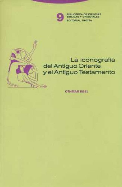 ICONOGRAFIA DEL ANTIGUO ORIENTE Y EL ANTIGUO TESTAMENTO | KEEL OTHMAR