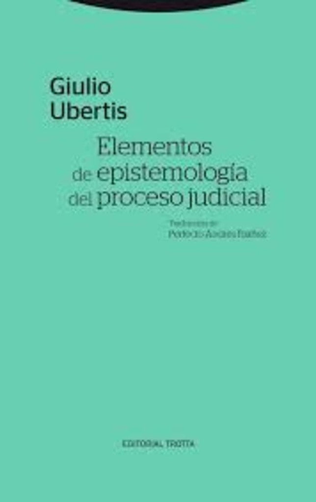 ELEMENTOS DE EPISTEMOLOGIA DEL PROCESO JUDICIAL | UBERTISGIULIO