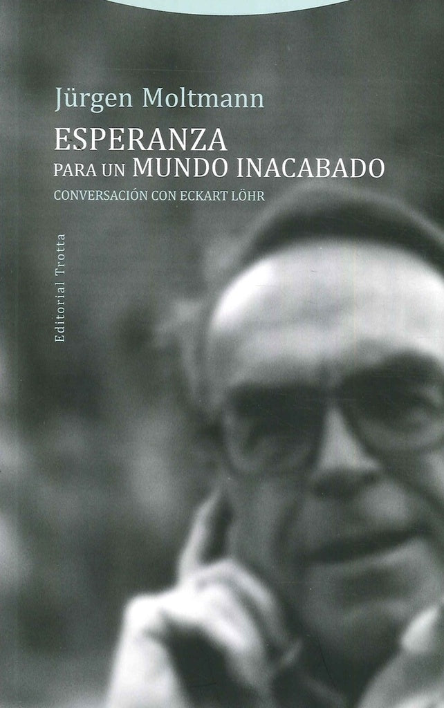 ESPERANZA PARA UN MUNDO INACABADO | MOLTMANNJURGEN