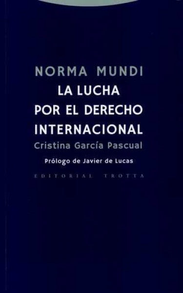 NORMA MUNDI LA LUCHA POR EL DERECHO INTERNACIONAL | GARCIA PASCUALCRISTINA