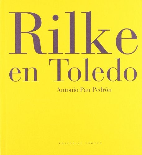 RILKE EN TOLEDO (T) | PAU PEDRONANTONIO