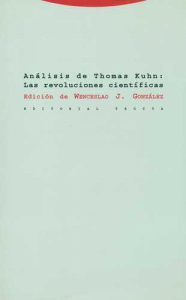 Análisis de Thomas Kuhn: Las revoluciones científicas | WENCESLAO J. GONZALEZ