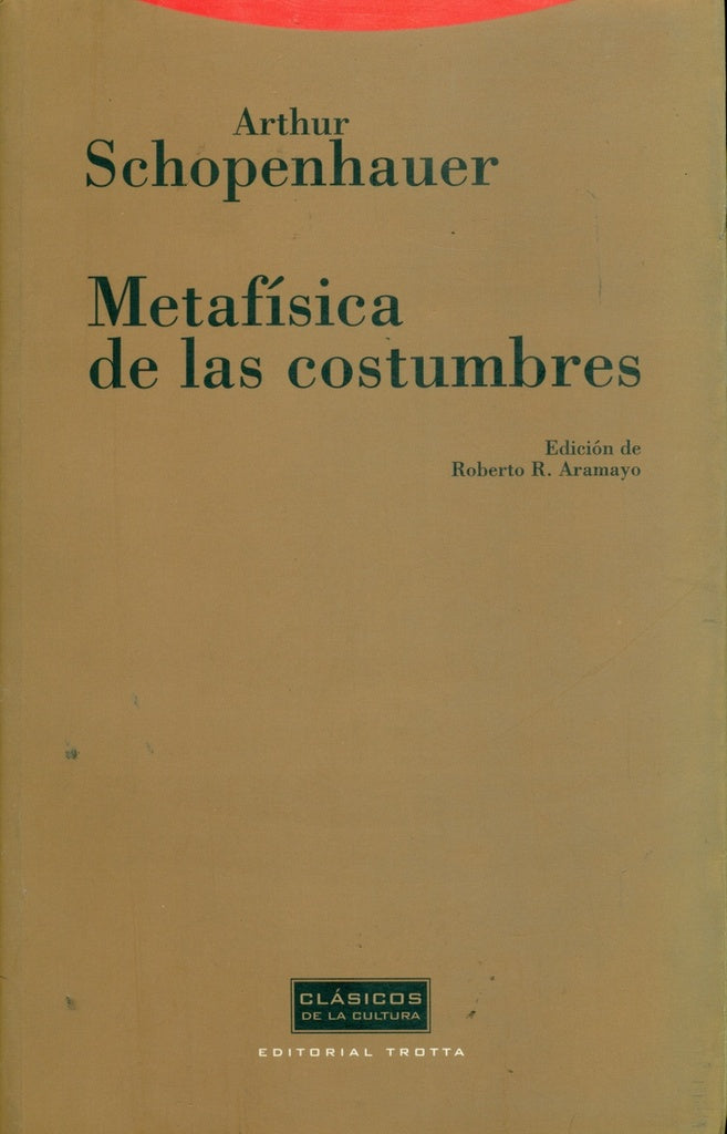METAFISICA DE LAS COSTUMBRES CLA | SCHOPENHAUERARTHUR