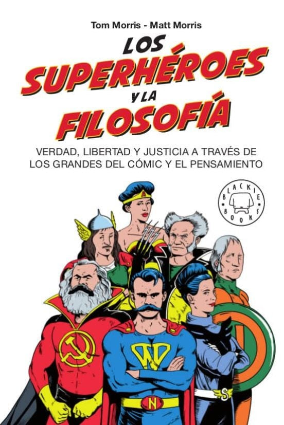 SUPERHEROES Y LA FILOSOFIA,LOS | MORRISTOMMORRISMATT