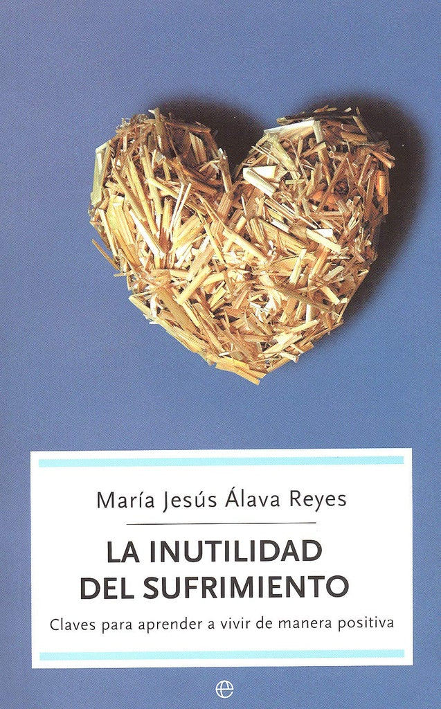 INUTILIDAD DEL SUFRIMIENTO | ALAVAREYESMARIA JESUS