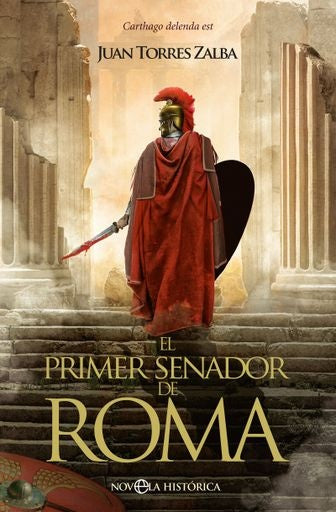 EL PRIMER SENADOR DE ROMA | TORRESZALBA JUAN