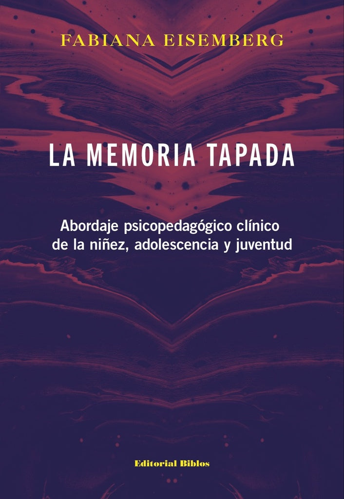 Memoria tapada, La. Abordaje psicopedagógico clínico de la niñez, adolescencia y juventud | Fabiana Eisemberg