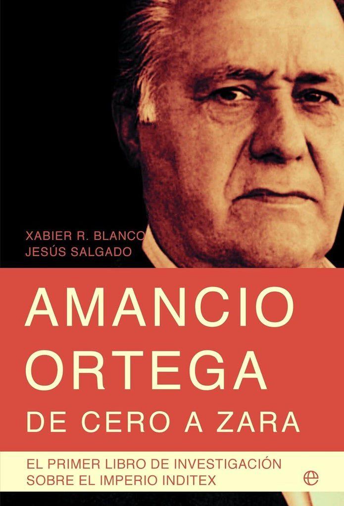 AMANCIO ORTEGA DE CERO A ZARA 9ª ED, | BLANCOX SALGADOJ