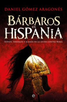 BARBAROS EN HISPANIA | GOMEZARAGONES DANIEL