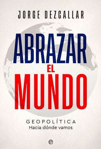 ABRAZAR EL MUNDO | DEZCALLAR JORGE