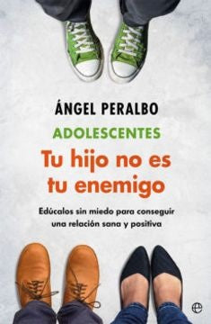 ADOLESCENTES, TUS HIJO NO ES TU ENEMIGO | PERALBO ANGEL
