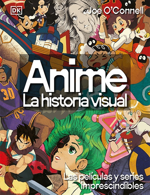 ANIME: LA HISTORIA VISUAL | Joe O'Connell
