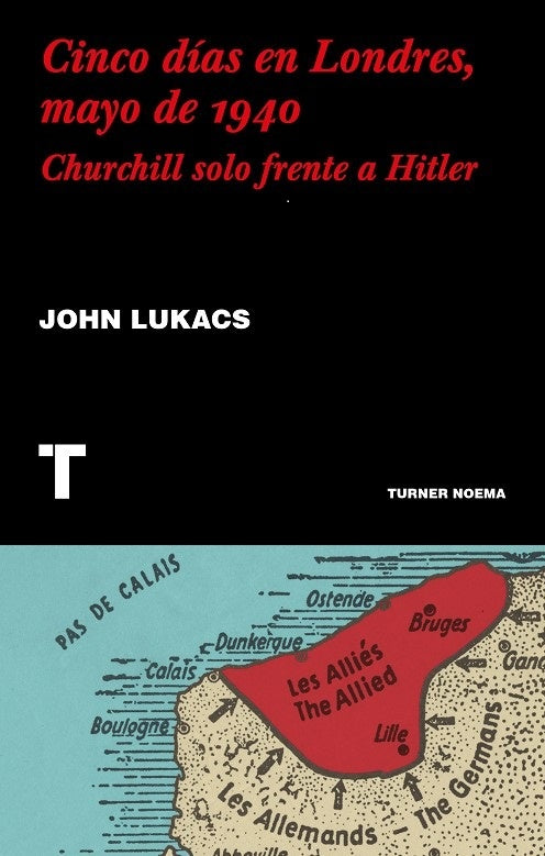 Cinco días en Londres, mayo de 1940 | JOHN LUKACS