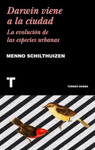 Darwin viene a la ciudad | Menno Schilthuizen