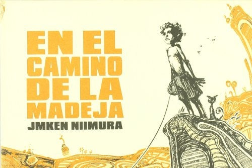 EN EL CAMINO DE LA MADEJA | JMKEN NIIMURA