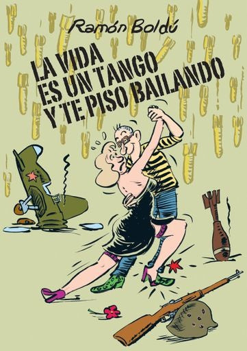 VIDA ES UN TANGO Y TE PISO BAILANDO,LA | BOLDU RAMON