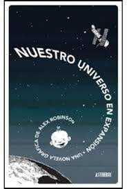NUESTRO UNIVERSO EN EXPANSION | ROBINSON ALEX