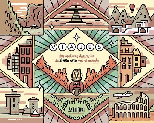 VIAJES DESVENTURAS ILUSTRADAS DE ALVARO ORTIZ POR EL MUNDO | ORTIZ ALVARO