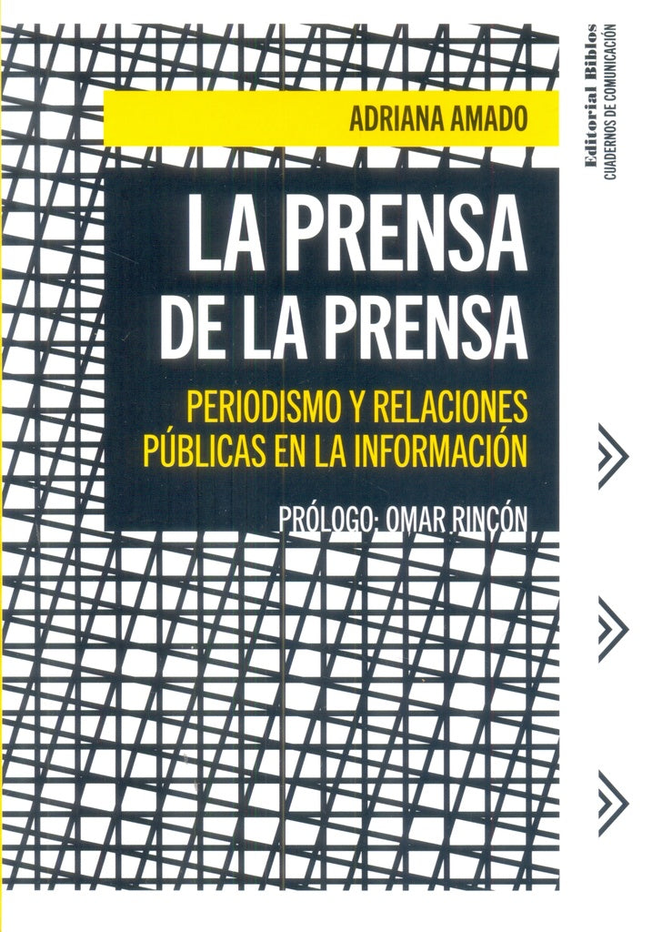 La prensa de la prensa. Periodismo y relaciones públicas en la información | Adriana Amado
