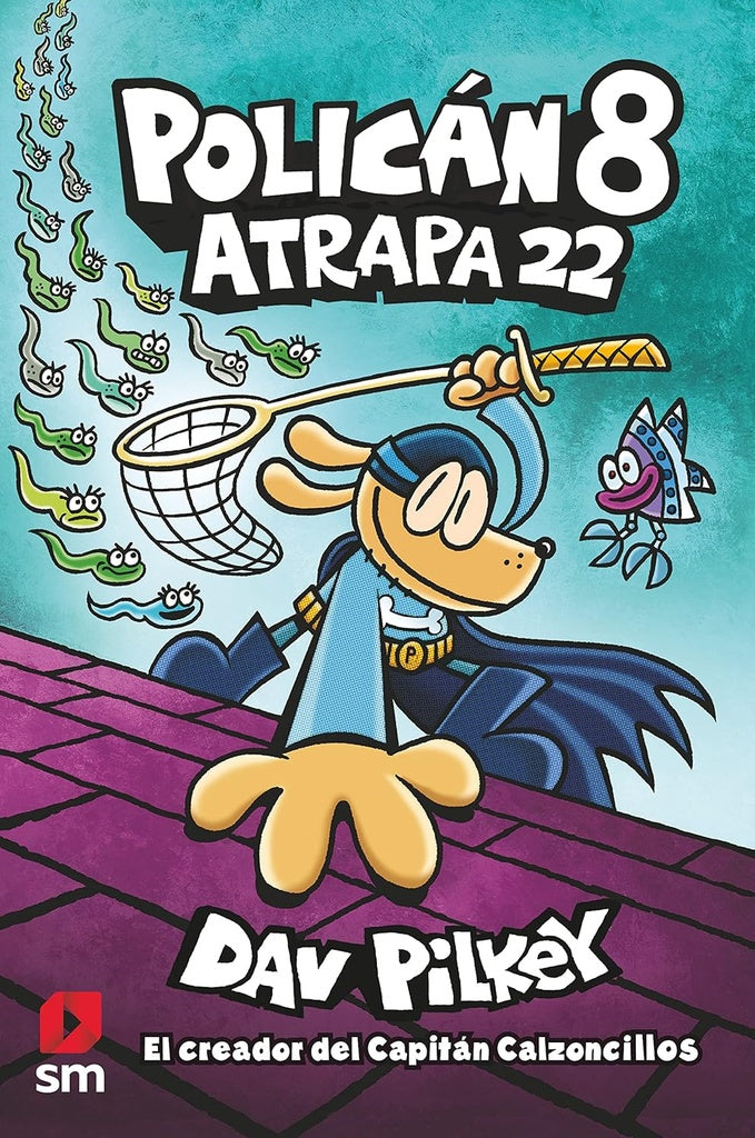 Policán 8. Atrapa 22
(Hombre Perro) | DAV PILKEY