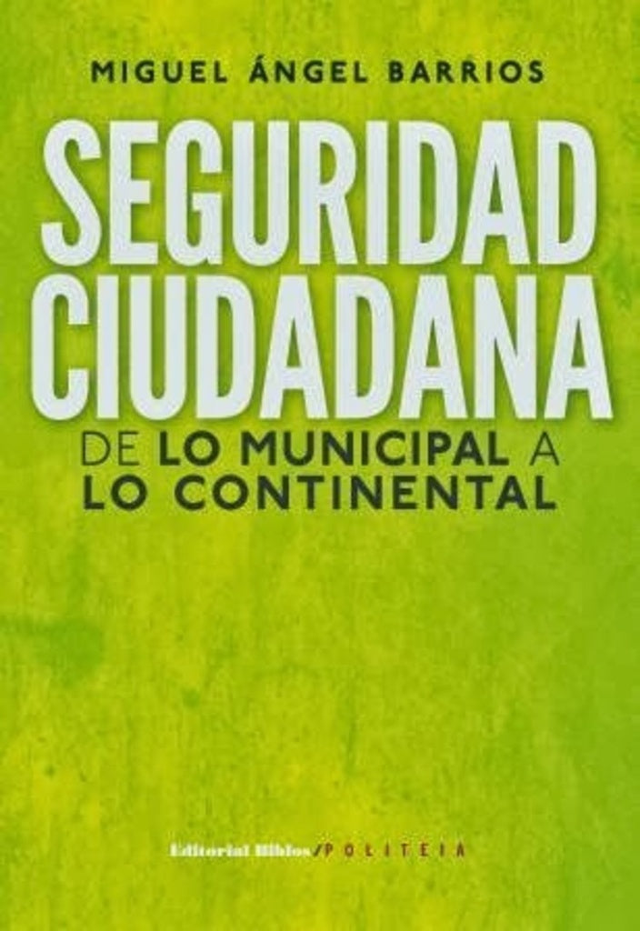 Seguridad ciudadana. De lo municipal a lo continental | MIGUEL ANGEL BARRIOS
