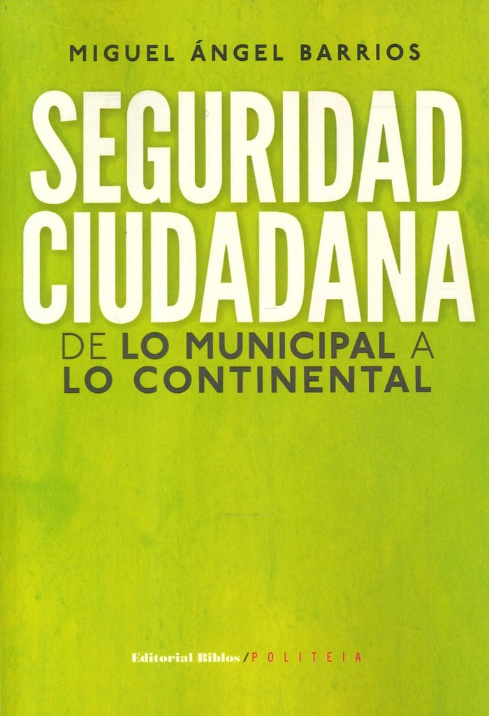 Seguridad ciudadana. De lo municipal a lo continental | MIGUEL ANGEL BARRIOS