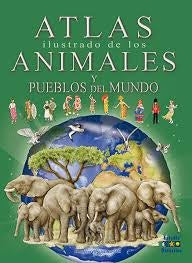 ATLAS ILUSTRADO DE ANIMALES Y PUEBLOS DEL MUNDO | SIN ASIGNAR
