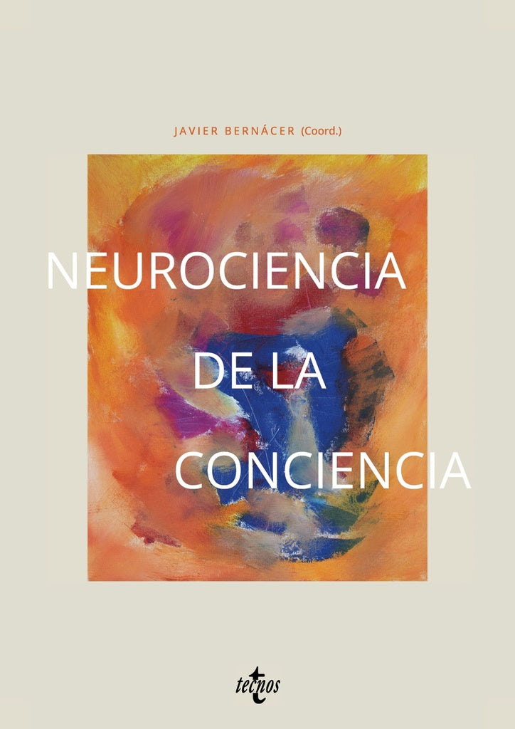 NEUROCIENCIA DE LA CONCIENCIA | JAVIER/ARANA JUAN/CHANES LOR BERNACER