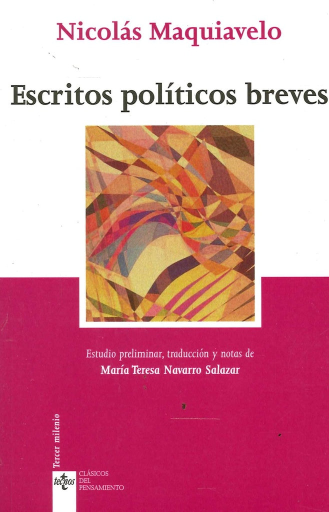 TECNOS ESCRITOS POLITICOS BREVES | NICOLAS MAQUIAVELO