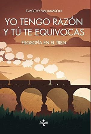 YO TENGO RAZON Y TU TE EQUIVOCAS | TIMOTHY WILLIAMSON