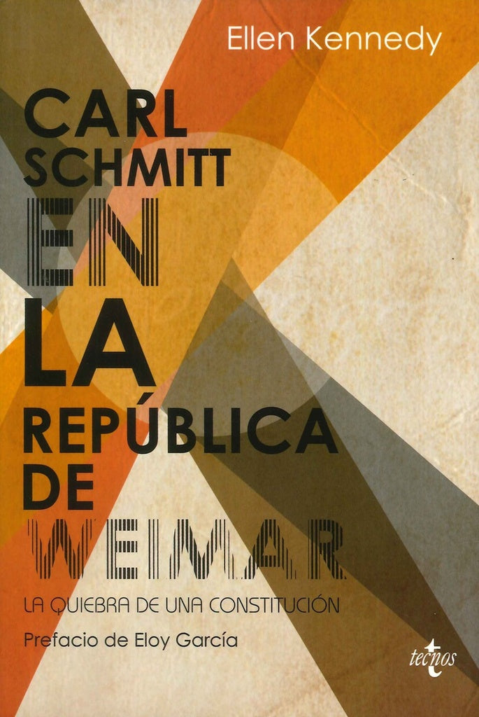 CARL SCHMITT EN LA REPUBLICA DE WEIMAR | ELLEN KENNEDY
