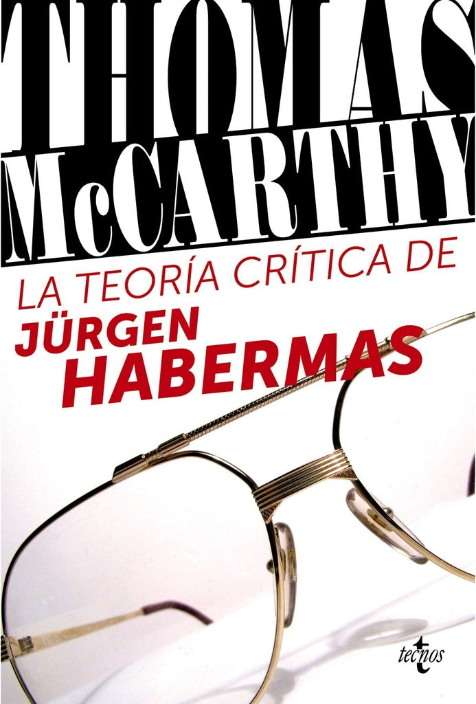 TEORIA CRITICA DE JÜRGEN HABERMAS, LA | THOMAS MCCARTHY