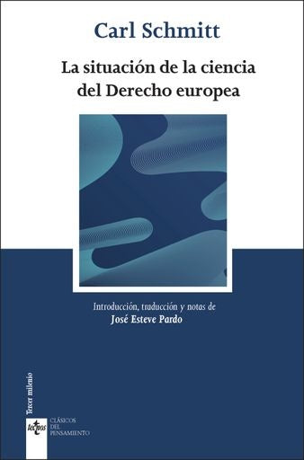 LA SITUACION DE LA CIENCIA DEL DERECHO EUROPEA | CARL/ESTEVE PARDO JOSE SCHMITT