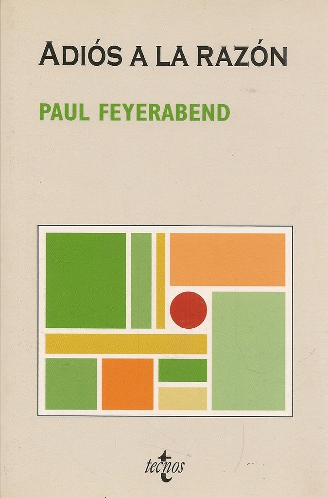 ADIOS A LA RAZON 4ªED 08 | PAUL K FEYERABEND