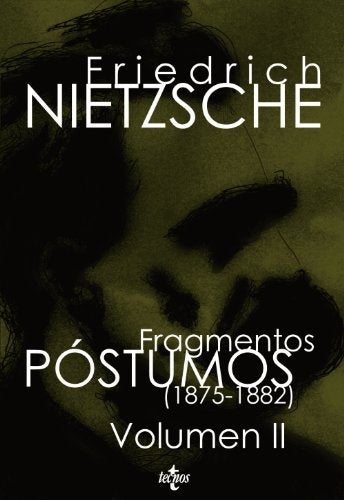 FRAGMENTOS POSTUMOS 1875 1882 VOL,II | Friedrich Nietzsche