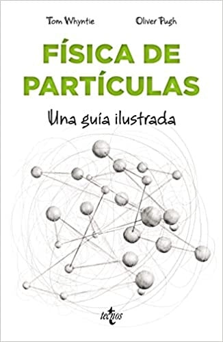 FISICA DE PARTICULAS PARA PRINCIPIANTES | OLIVER PUGH