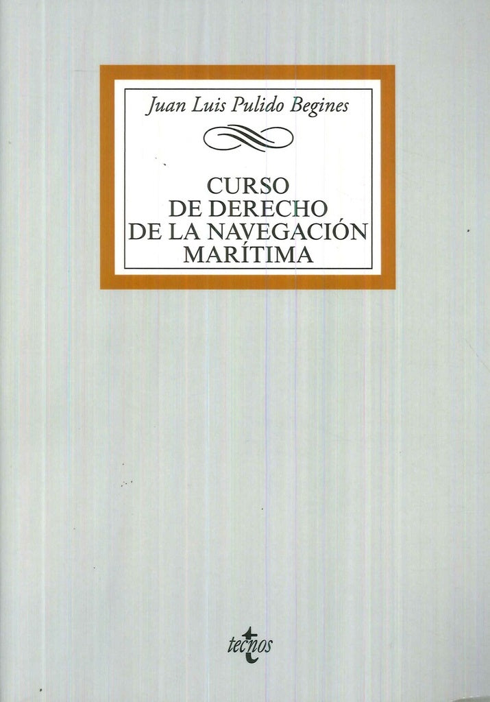 CURSO DE DERECHO DE LA NAVEGACION MARITIMA | JUAN LUIS PULIDO BEGINES